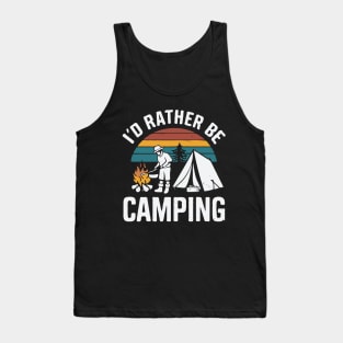 I'd Rather Be Camping. Camp Lover Tank Top